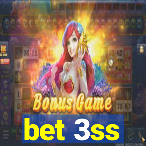 bet 3ss